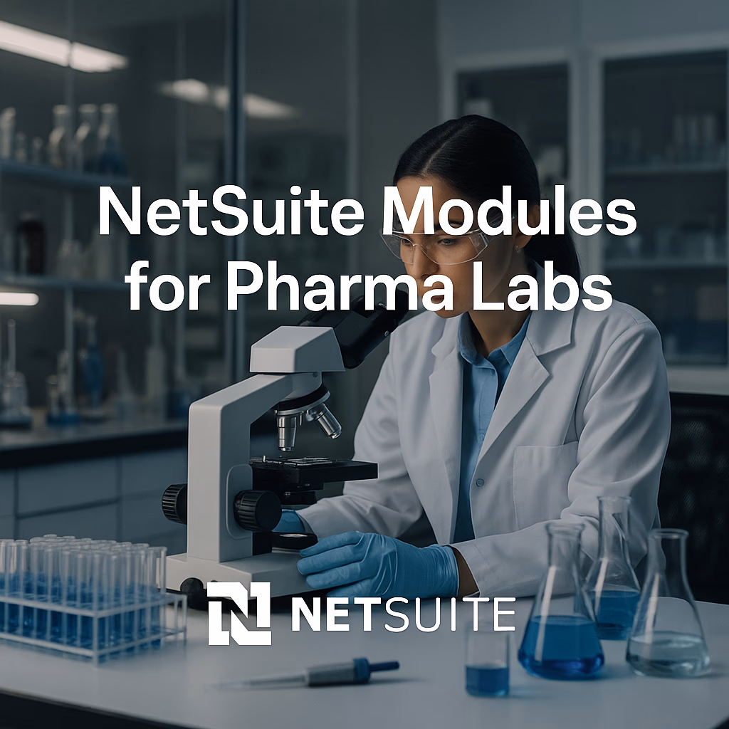 NetSuite ERP Modules for Pharma Labs: GMP, FDA Compliance